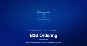Supera Fulfillment article graphic for a gated B2B clinic ordering portal
